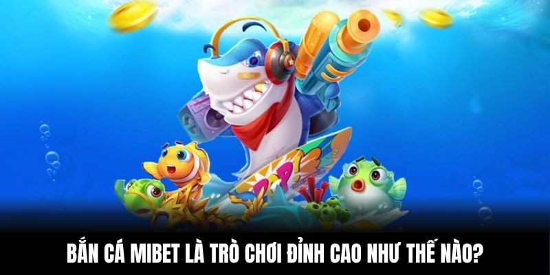 Bắn cá MIBET